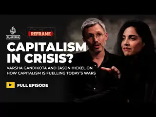 Is capitalism fuelling today’s wars? Varsha Gandikota & Jason Hickel 